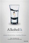 Alkoholik ... - Jolanta Reisch-Klose, Ewelina Głowacz -  Polish Bookstore 