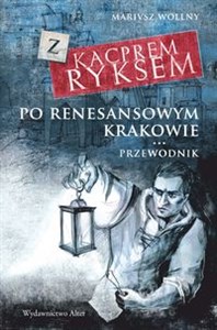 Picture of Z Kacprem Ryksem po renesansowym Krakowie Przewodnik