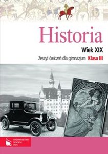 Obrazek Historia 3 Wiek XIX Zeszyt ćwiczeń Gimnazjum