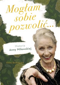 Picture of Mogłam sobie pozwolić... Historia Anny Milewskiej