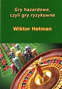 Polska książka : Gry hazard... - Wiktor Hetman