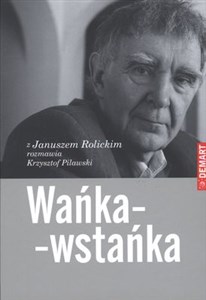 Picture of Wańka-wstańka Z Januszem Rolickim rozmawia Krzysztof Pilawski