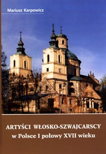 Picture of Artyści włosko-szwajcarscy w Polsce I połowy XVII wieku