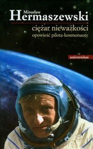 Picture of Ciężar nieważkości Opowieść pilota kosmonauty