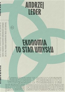 Picture of Ekonomia to stan umysłu Ćwiczenie z semantyki języków ekonomicznych