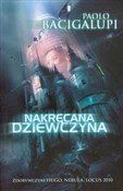 Polska książka : Nakręcana ... - Paolo Bacigalupi