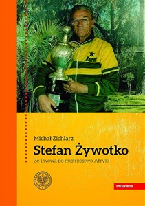 Picture of Stefan Żywotko Ze Lwowa po mistrzostwo Afryki