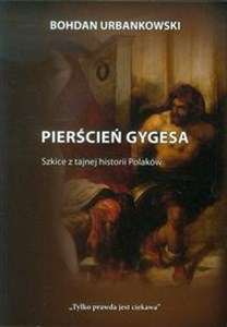 Picture of Pierścień Gygesa Szkice z tajnej historii Polaków