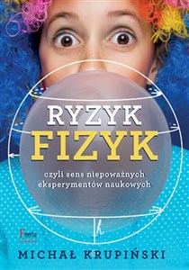 Picture of Ryzyk-fizyk czyli sens niepoważnych eksperymentów