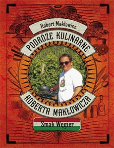 Picture of Podróże kulinarne Roberta Makłowicza Smak Węgier