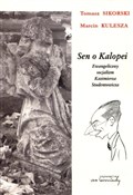 Sen o Kalo... - Tomasz Sikorski, Marcin Kulesza -  foreign books in polish 