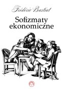 Polska książka : Sofizmaty ... - Frederic Bastiat