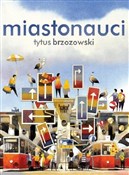 Książka : Miastonauc... - Tytus Brzozowski
