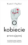O kobiecie... - Kamil Fejfer -  books from Poland