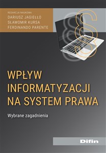 Picture of Wpływ informatyzacji na system prawa Wybrane zagadnienia