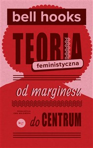 Picture of Teoria feministyczna Od marginesu do centrum