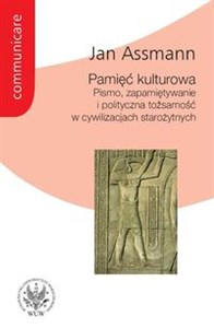 Picture of Pamięć kulturowa Pismo, zapamiętywanie i tożsamość polityczna w cywilizacjach starożytnych