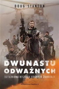 Picture of Dwunastu odważnych Odtajniona historia konnych żołnierzy