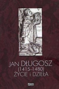 Picture of Jan Długosz 1415-1480 życie i dzieła