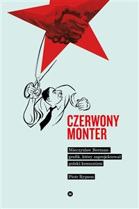 Picture of Czerwony monter Mieczysław Berman grafik który zaprojektował polski komunizm