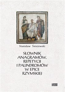 Picture of Słownik anagramów repetycji i palindromów w epice