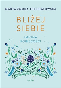 Picture of Bliżej siebie Imiona kobiecości