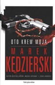 Oto krew m... - Marek Kędzierski -  Książka z wysyłką do UK