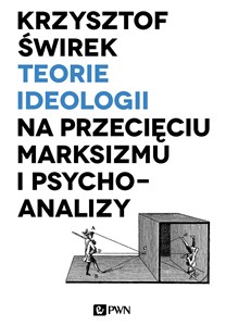 Picture of Teorie ideologii na przecięciu marksizmu i psychoanalizy
