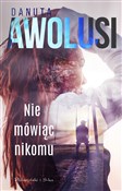 Nie mówiąc... - Danuta Awolusi -  Polish Bookstore 