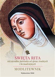 Picture of Święta Rita - niezawodna patronka od spraw trudnych i beznadziejnych Modlitewnik