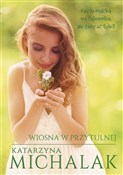 Zobacz : Wiosna w P... - Katarzyna Michalak