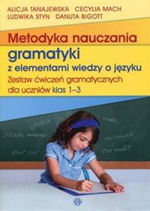 Picture of Metodyka nauczania gramatyki z elementami wiedzy o języku Zestaw ćwiczeń gramatycznych 1-3