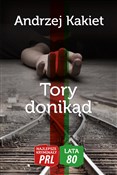 Tory donik... - Andrzej Kakiet -  Polish Bookstore 