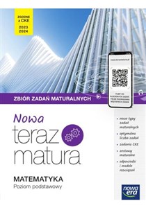 Picture of Nowa Teraz Matura 2023 Matematyka Zbiór zadań maturalnych Poziom podstawowy Szkoła ponadpodstawowa