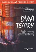 Dwa teatry... - Elżbieta Pleszkun-Olejniczak, Joanna Bachura, Aleksandra Pawlik - Ksiegarnia w UK