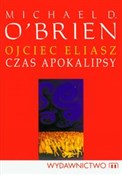 Ojciec Eli... - Michael D. O'Brien -  books from Poland