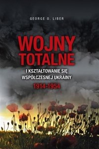 Picture of Wojny totalne i kształtowanie się współczesnej Ukrainy 1914-1954