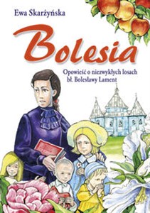Picture of Bolesia Opowieść o niezwykłych losach bł. Bolesławy Lament