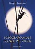 Fotografow... - Grzegorz Bobrowicz -  Polish Bookstore 