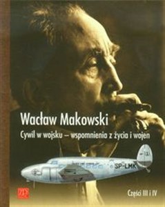 Picture of Cywil w wojsku Wspomnienia z życia i wojen Części 3 i 4