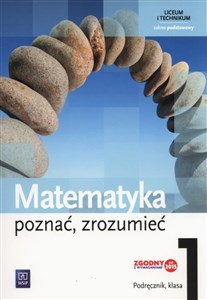 Obrazek Matematyka Poznać, zrozumieć 1 Podręcznik Zakres podstawowy liceum, technikum