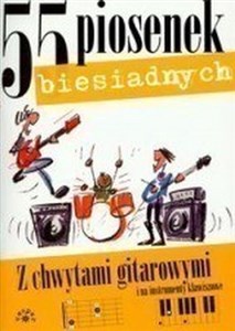 Picture of 55 piosenek biesiadnych Z chwytami gitarowymi i na instrumenty klawiszowe