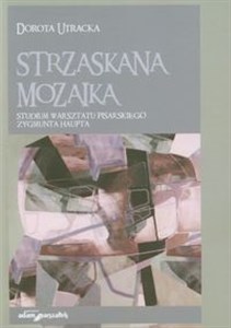 Picture of Strzaskana mozaika Studium warsztatu pisarskiego Zygmunta Haupta