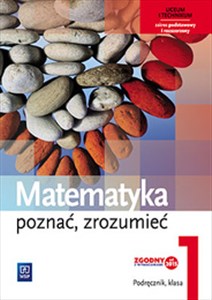 Obrazek Matematyka Poznać, zrozumieć 1 Podręcznik Zakres podstawowy i rozszerzony Liceum, technikum