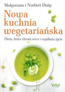 Picture of Nowa kuchnia wegetariańska Dieta, która chroni serce i wydłuża życie