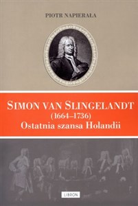 Picture of Simon van Slingelandt (1664–1736). Ostatnia szansa Holandii
