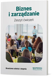 Picture of Biznes i zarządzanie Zeszyt ćwiczeń Branżowa szkoła I stopnia