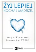polish book : Żyj lepiej... - Philip Zimbardo, Rosemary Sword