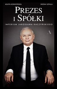 Picture of Prezes i Spółki Imperium Jarosława Kaczyńskiego
