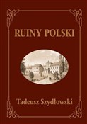 Ruiny Pols... - Tadeusz Szydłowski -  books in polish 